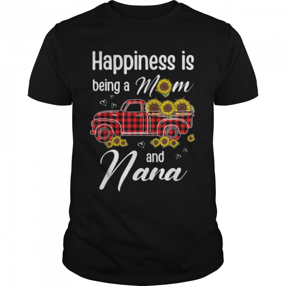 Happiness Is Being A Mom And NANA Sunflower Gift T-Shirt B09W5K3VYV
