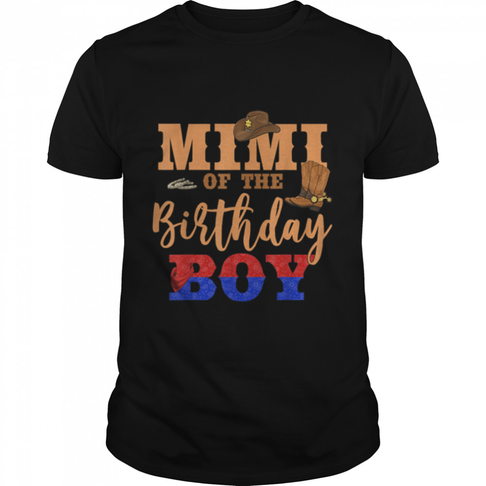 Mimi Of The Birthday Boy Western Cowboy Theme Family B-day T- B09W5NY23B Classic Men's T-shirt