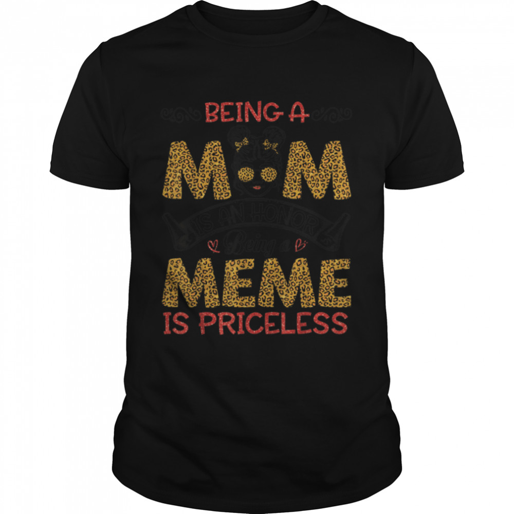 Being A Mom Is Honor Being A Meme Is Priceless Mother Mommy T- B09W8N5HC1 Classic Men's T-shirt
