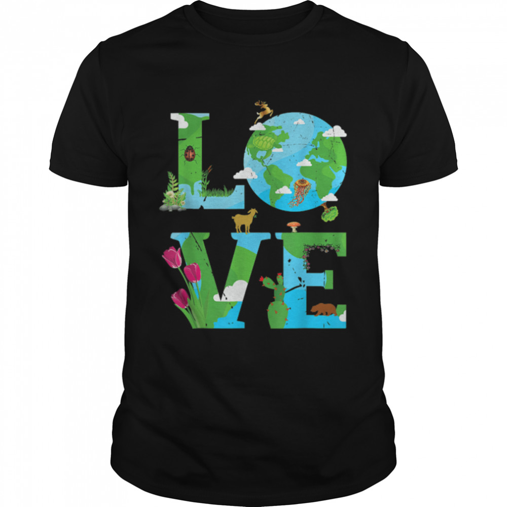Love Earth Day 2022 Planet Environmental We Love Earth T T-Shirt B09W8V46CZ