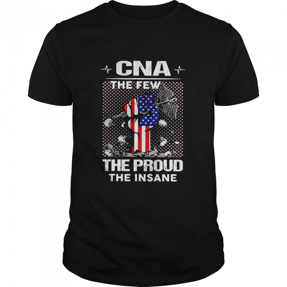 Nurse CNA The Few The proud The Insane  Classic Men's T-shirt
