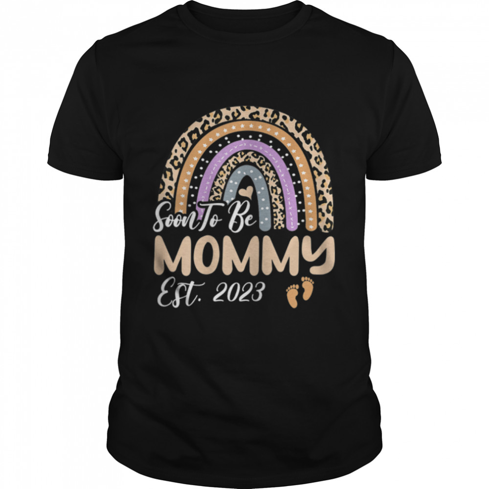 Womens Soon To Be Mommy Est 2023 Rainbow Leopard First Time Mothers T- B09W9JDYZS Classic Men's T-shirt