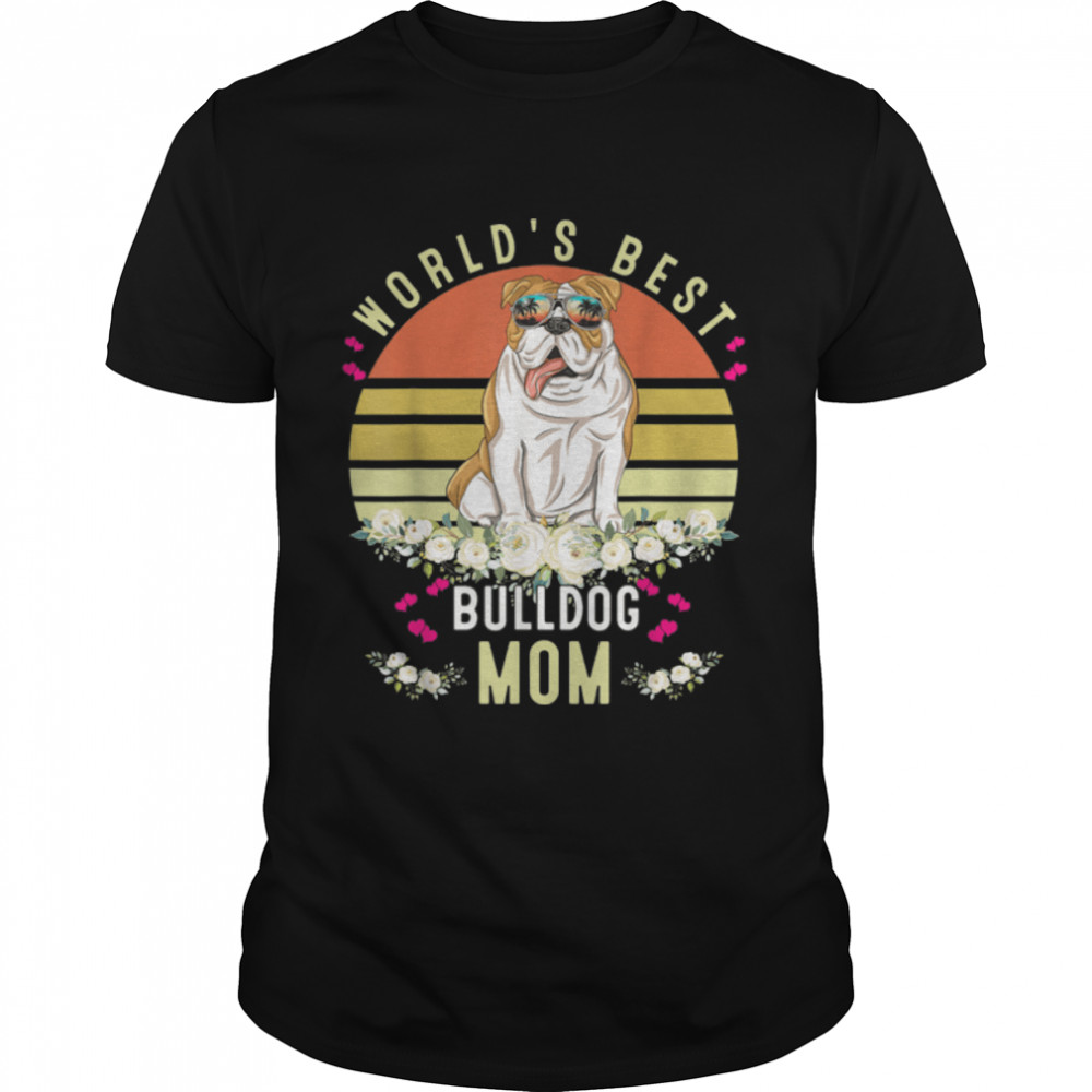 World´s Best Bulldog Mom Dog Mama Funny T-Shirt B09W9KVB36