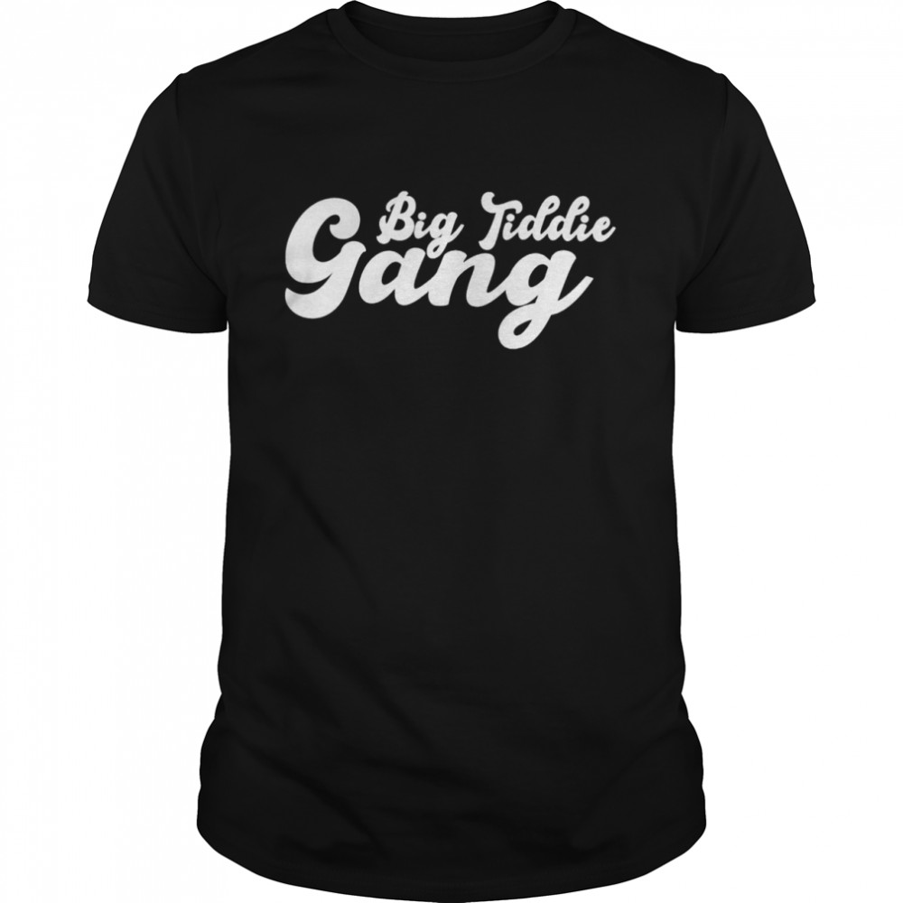 Big Tiddie Gang 2022 shirt Classic Men's T-shirt