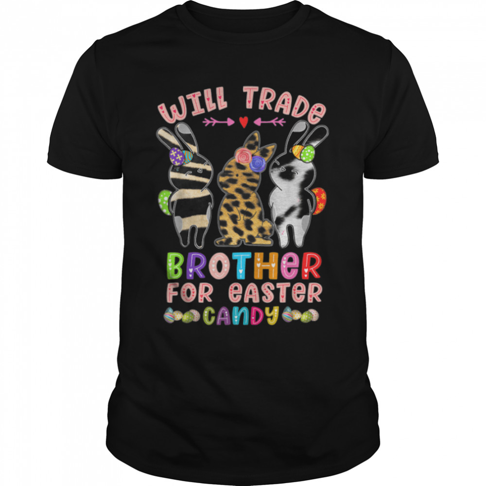 Will Trade Brother For Easter Candy Funny Family Girls T-Shirt B09WD5DDGC
