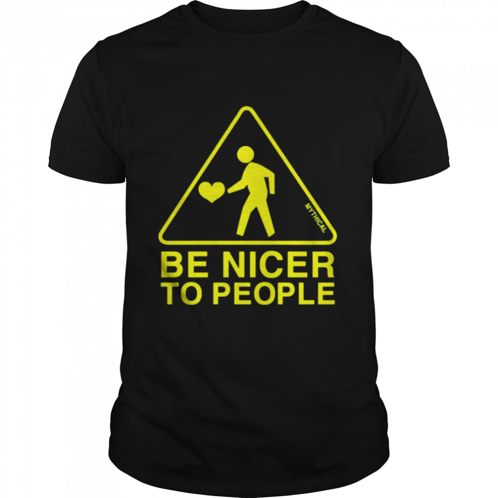 Be nicer to people shirt Classic Men's T-shirt
