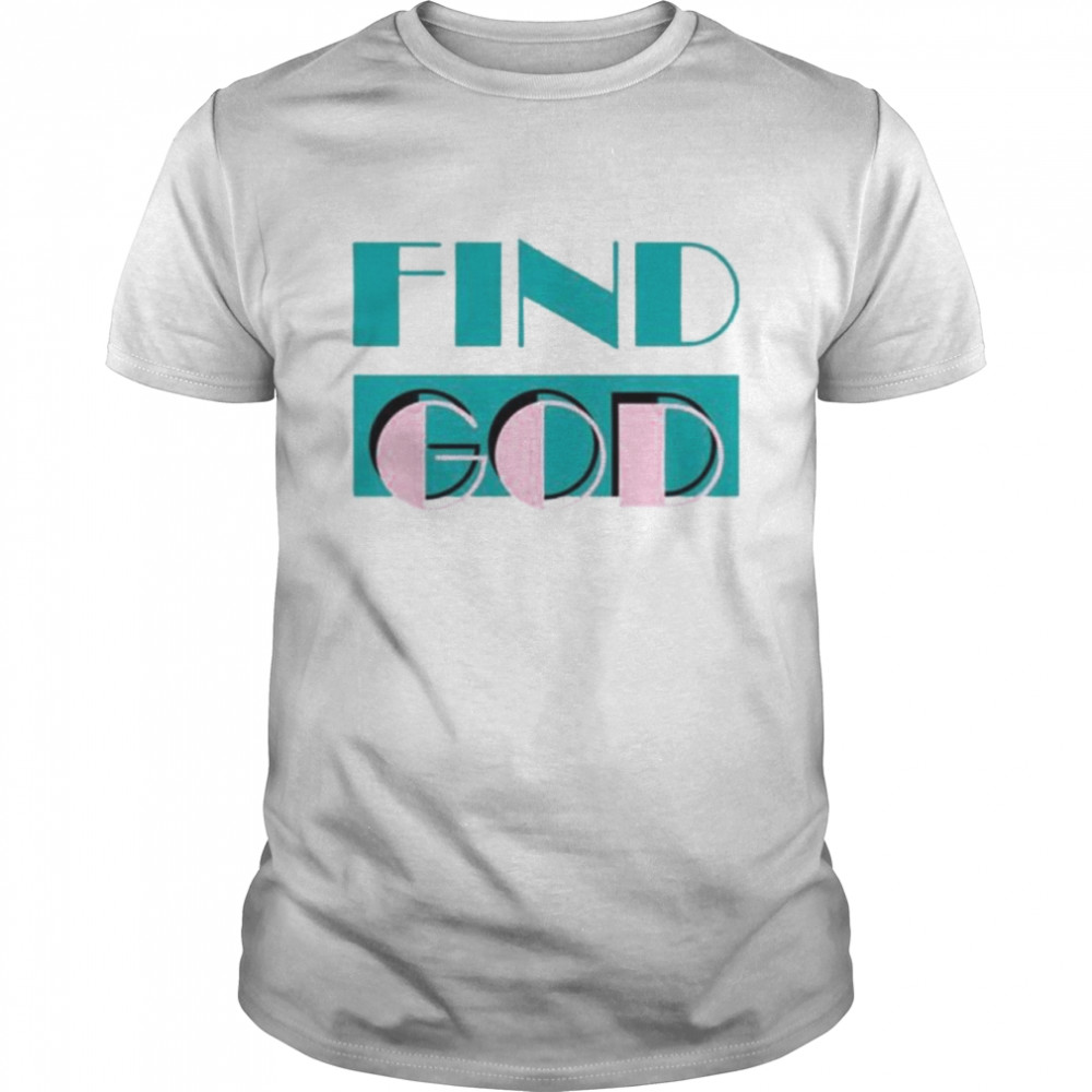 Find god shirt Classic Men's T-shirt