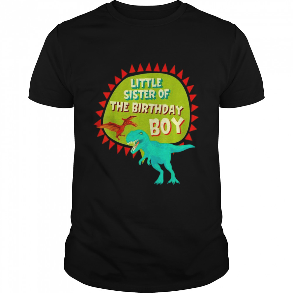 Little sister of birthday boy dinosaur shirt Classic Men's T-shirt