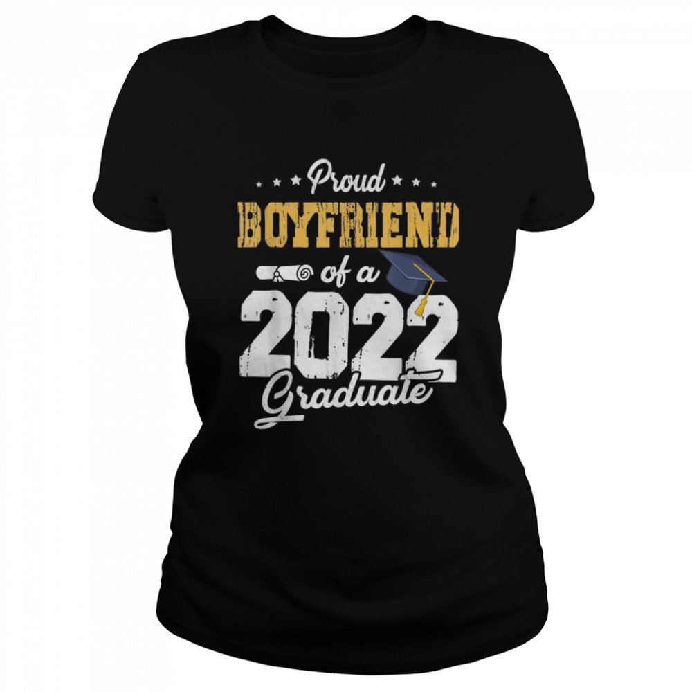 Proud Boyfriend Of A Class Of 2022 Graduate Senior 22  Classic Women's T-shirt