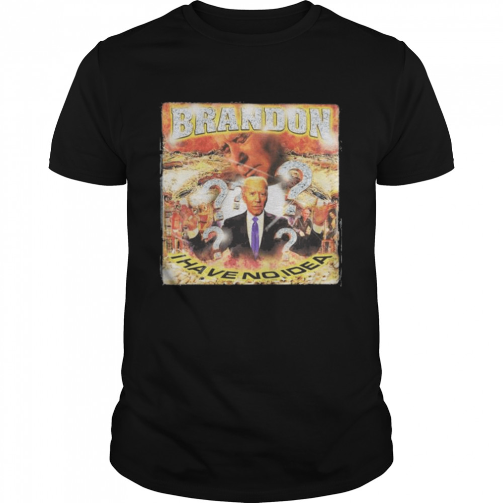 Joe Biden brandon I have no Idea shirt Classic Men's T-shirt