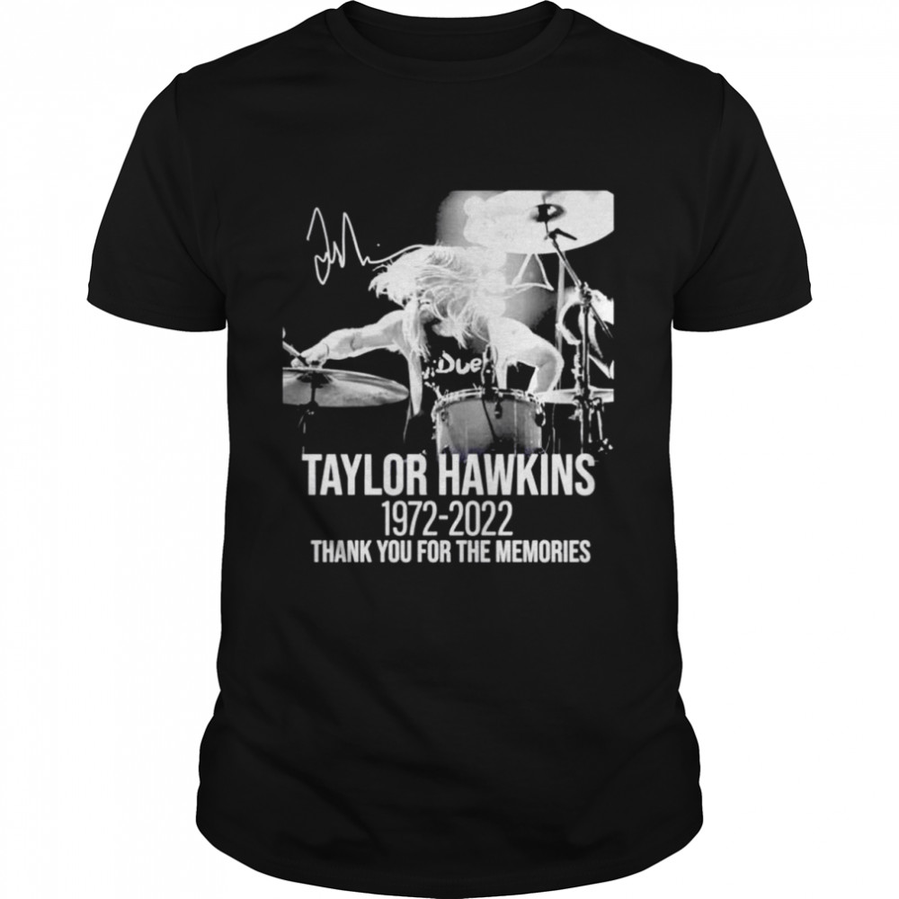 Taylor Hawkins Rip 1972 2022 thank you for the memories shirt