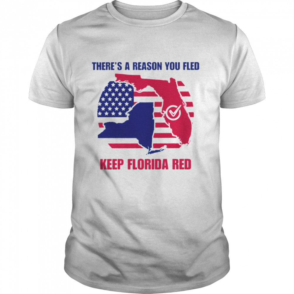 America there’s a reason you fled keep Florida red shirt Classic Men's T-shirt