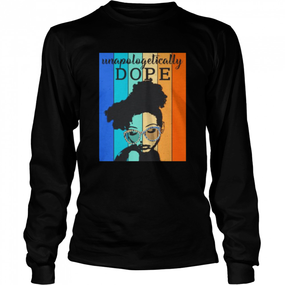 Unapologetically Dope vintage shirt Long Sleeved T-shirt