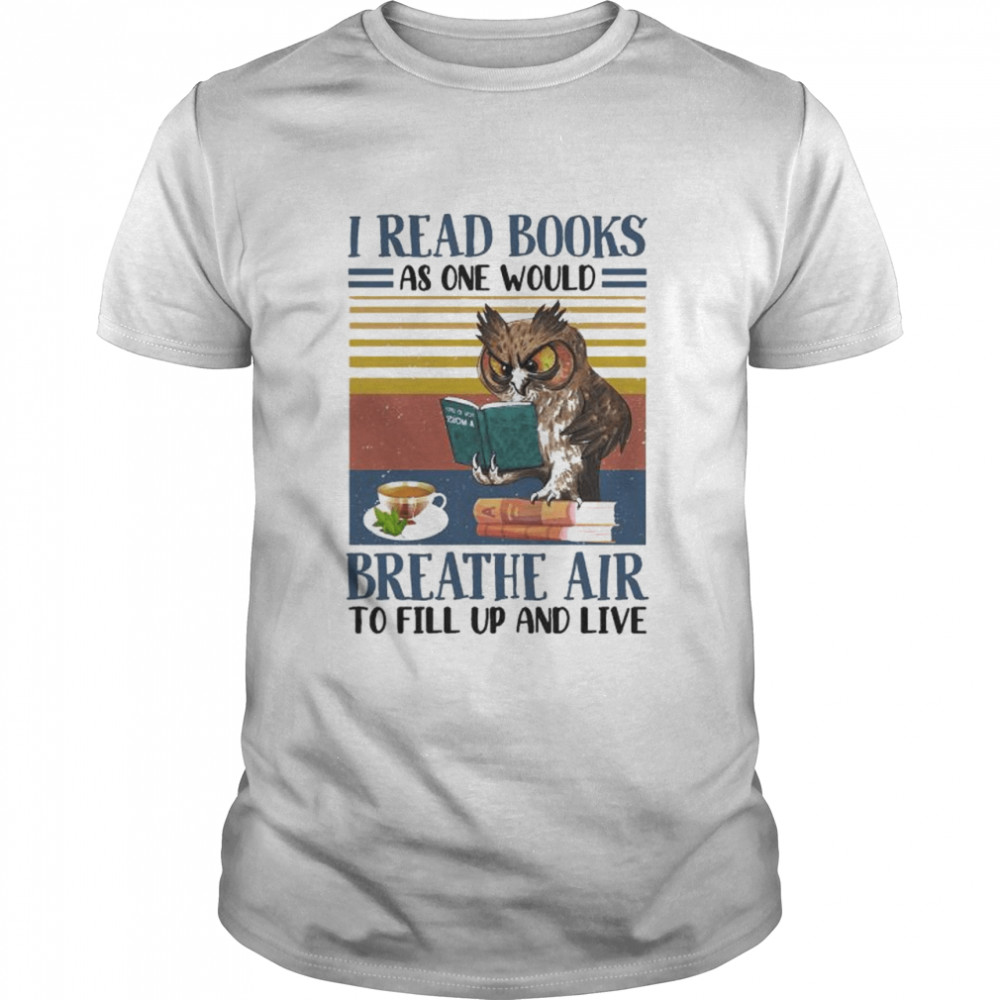 Owl I read books as one would breathe air to fill up and live vintage shirt Classic Men's T-shirt