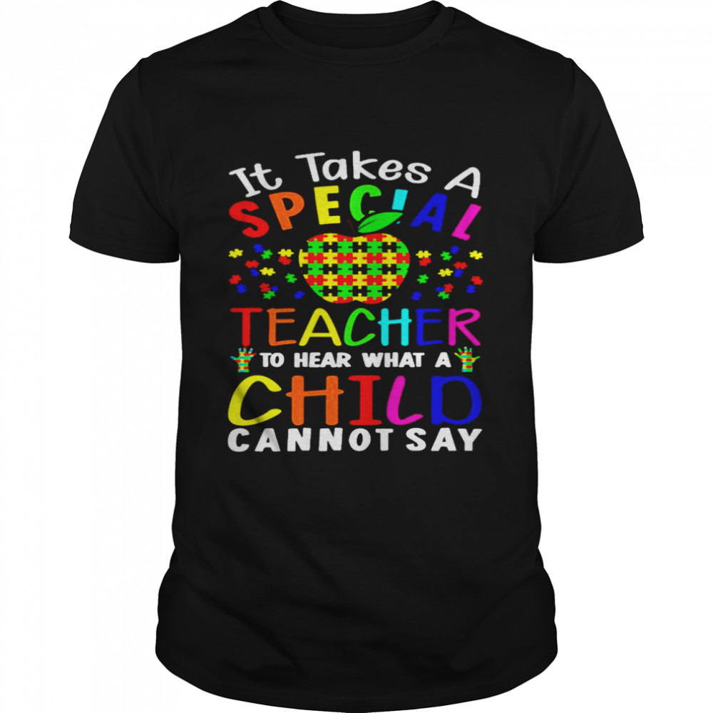 Apple Autism It Takes A Special Teacher To Hear What A Child Cannot Say  Classic Men's T-shirt
