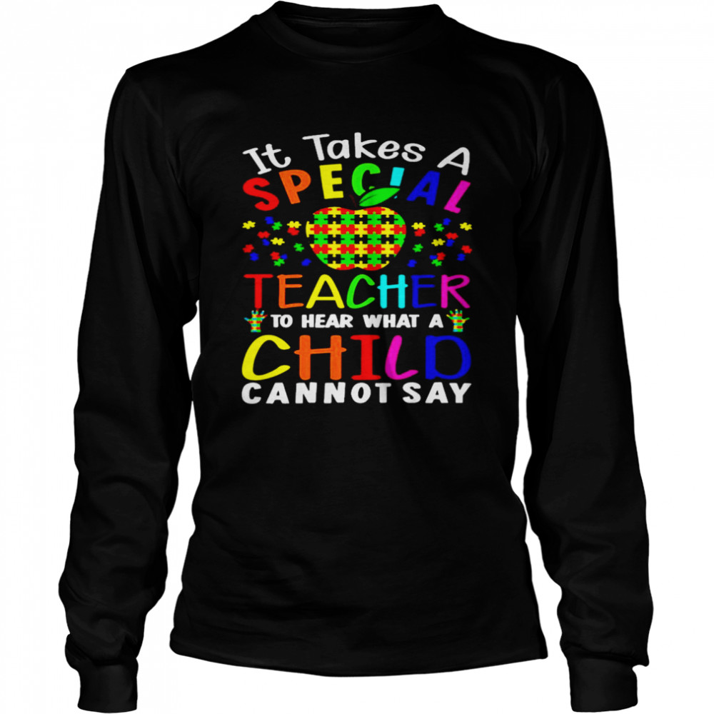 Apple Autism It Takes A Special Teacher To Hear What A Child Cannot Say  Long Sleeved T-shirt