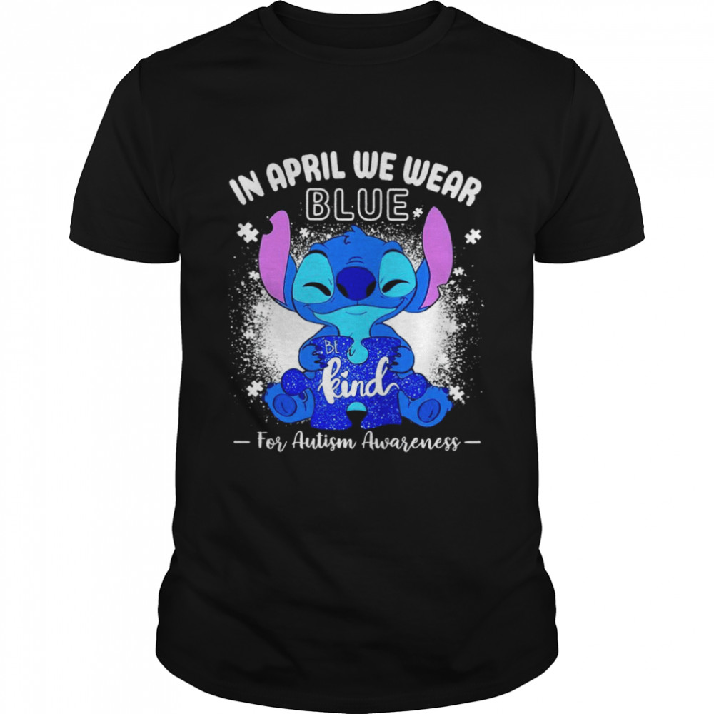 Stitcg In April we weart blue be kind for Autism Awareness shirt