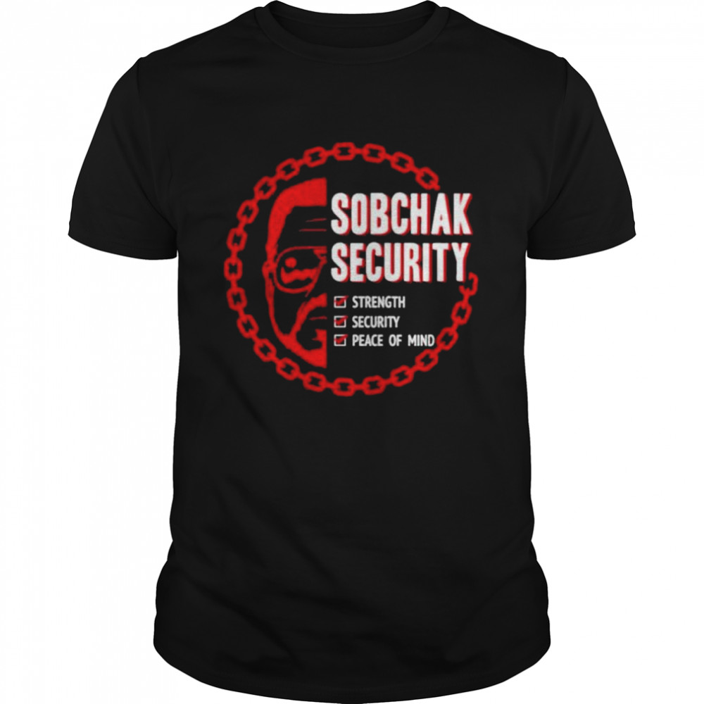Sobchak security strength security peace of mind shirt