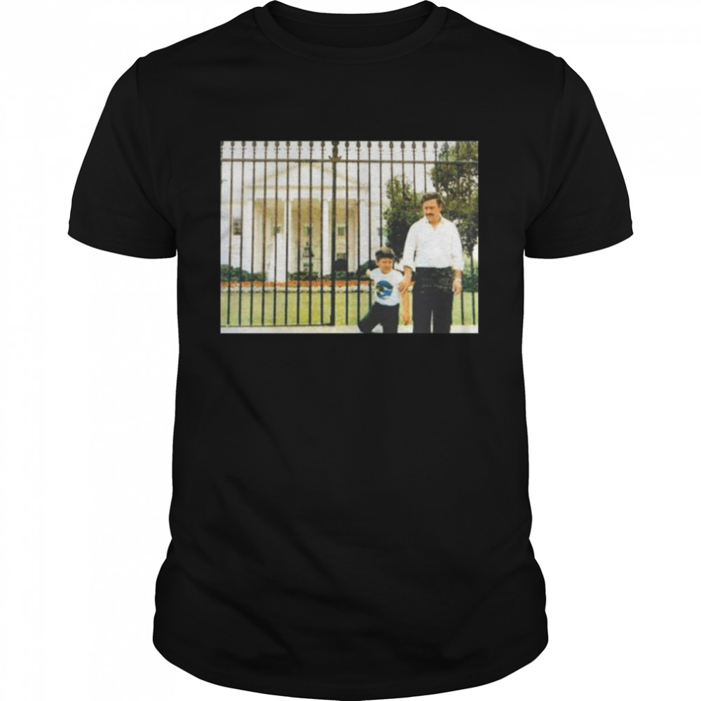 Pablo escobar in front the white house while the whole country is looking for him shirt