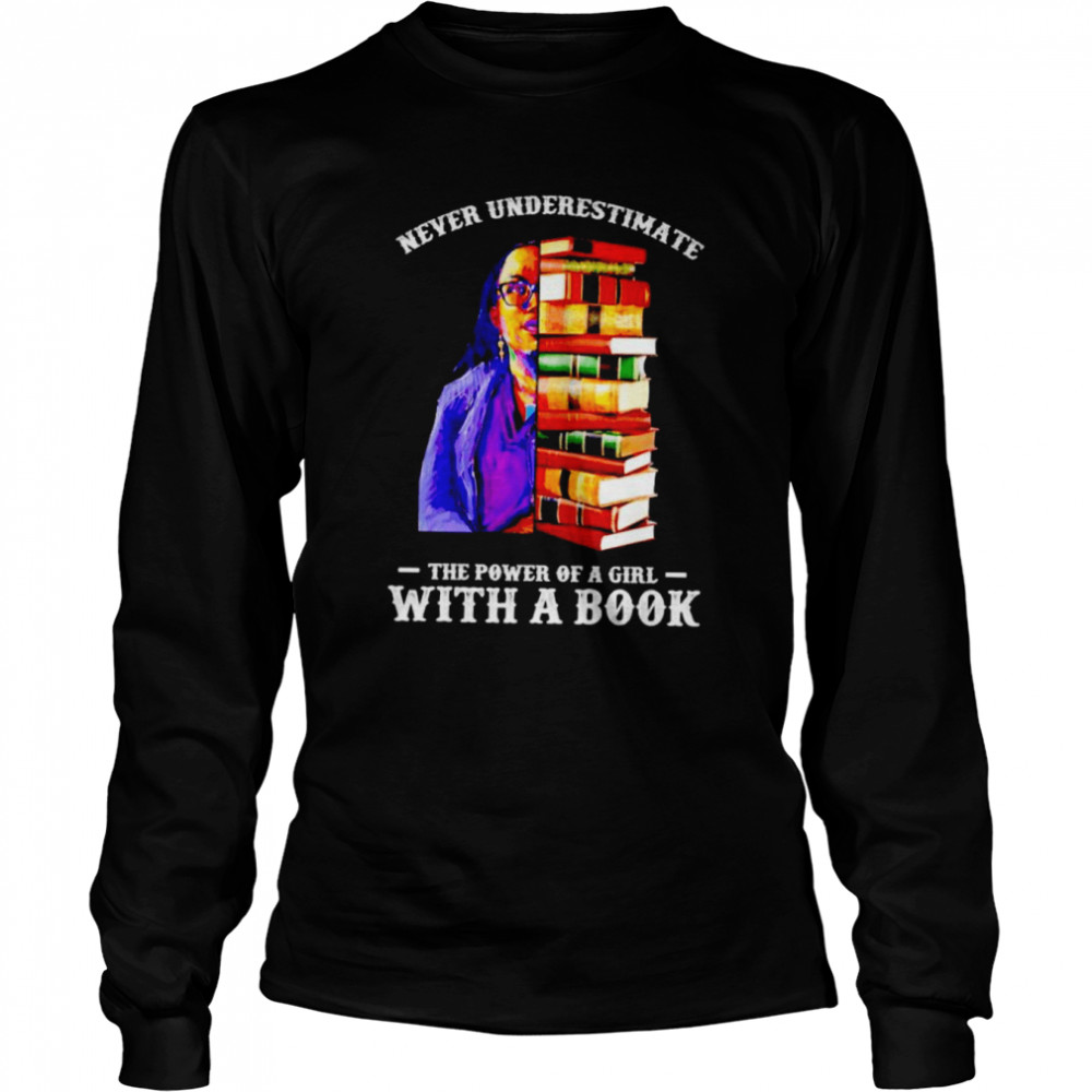Ketanji Brown Jackson never underestimate the power of a girl with a book shirt Long Sleeved T-shirt