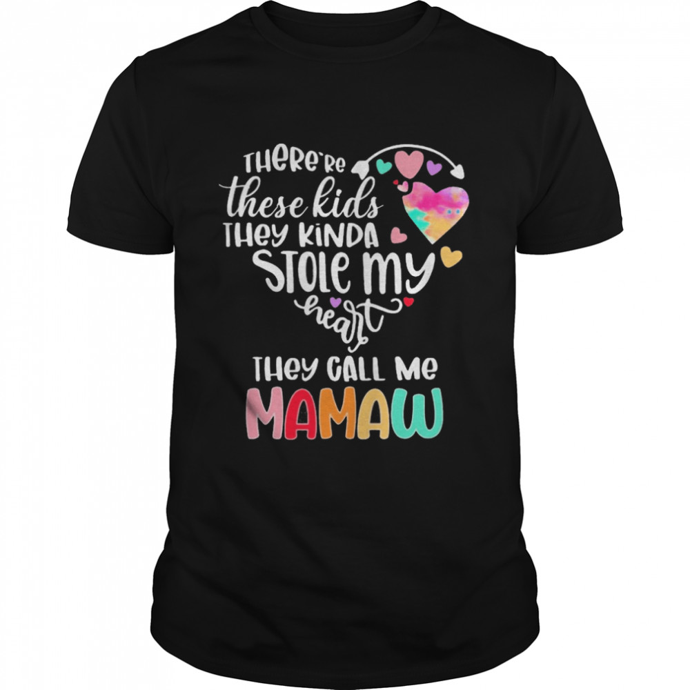 There’re These Kids They Kinda Stole My Heart They Call Me Mamaw  Classic Men's T-shirt
