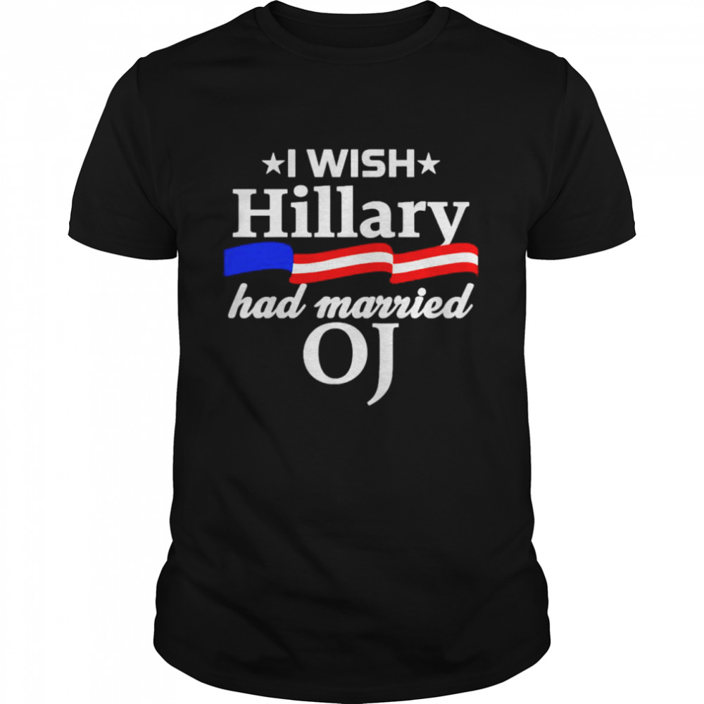 I wish Hillary had married OJ shirt Classic Men's T-shirt