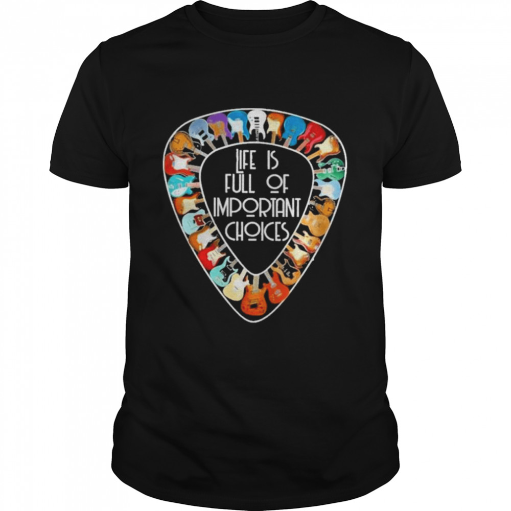 Life is full of important choices shirt Classic Men's T-shirt