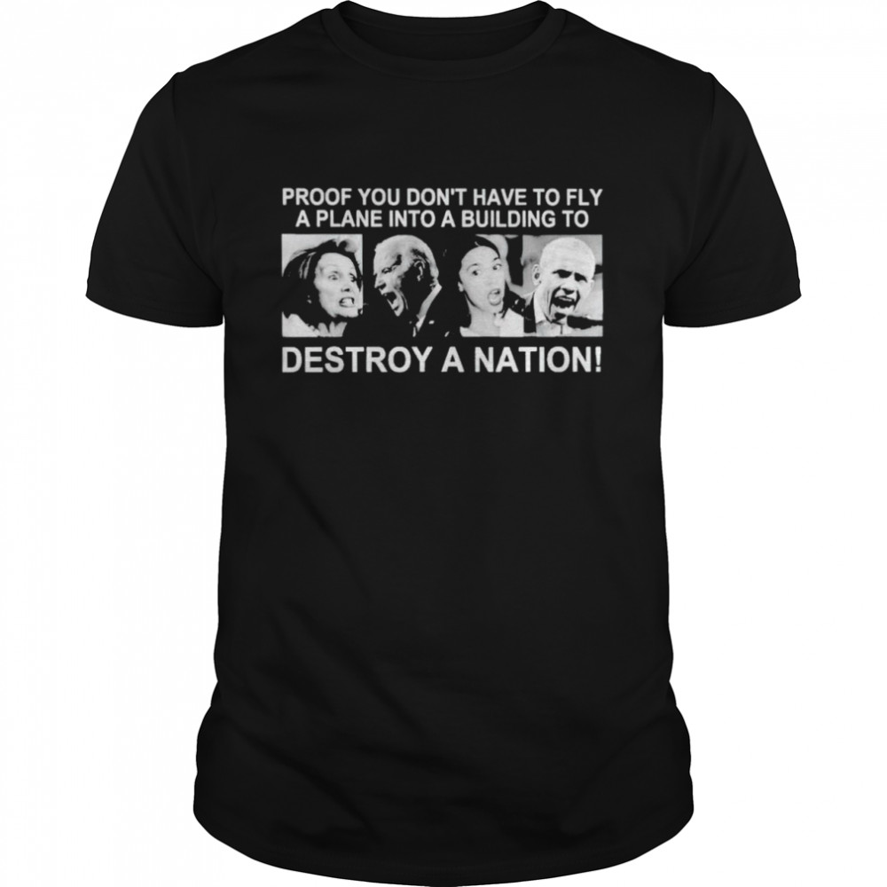 Proof you don’t have to fly destroy a nation shirt Classic Men's T-shirt