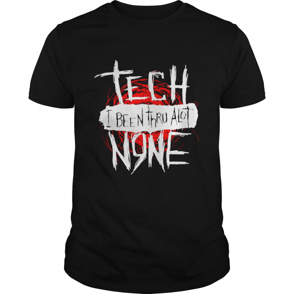 Tech I been Thru alot N9ne shirt Classic Men's T-shirt