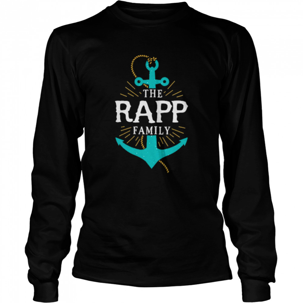 The Rapp Family Anchor Last Name Surname Reunion  Long Sleeved T-shirt