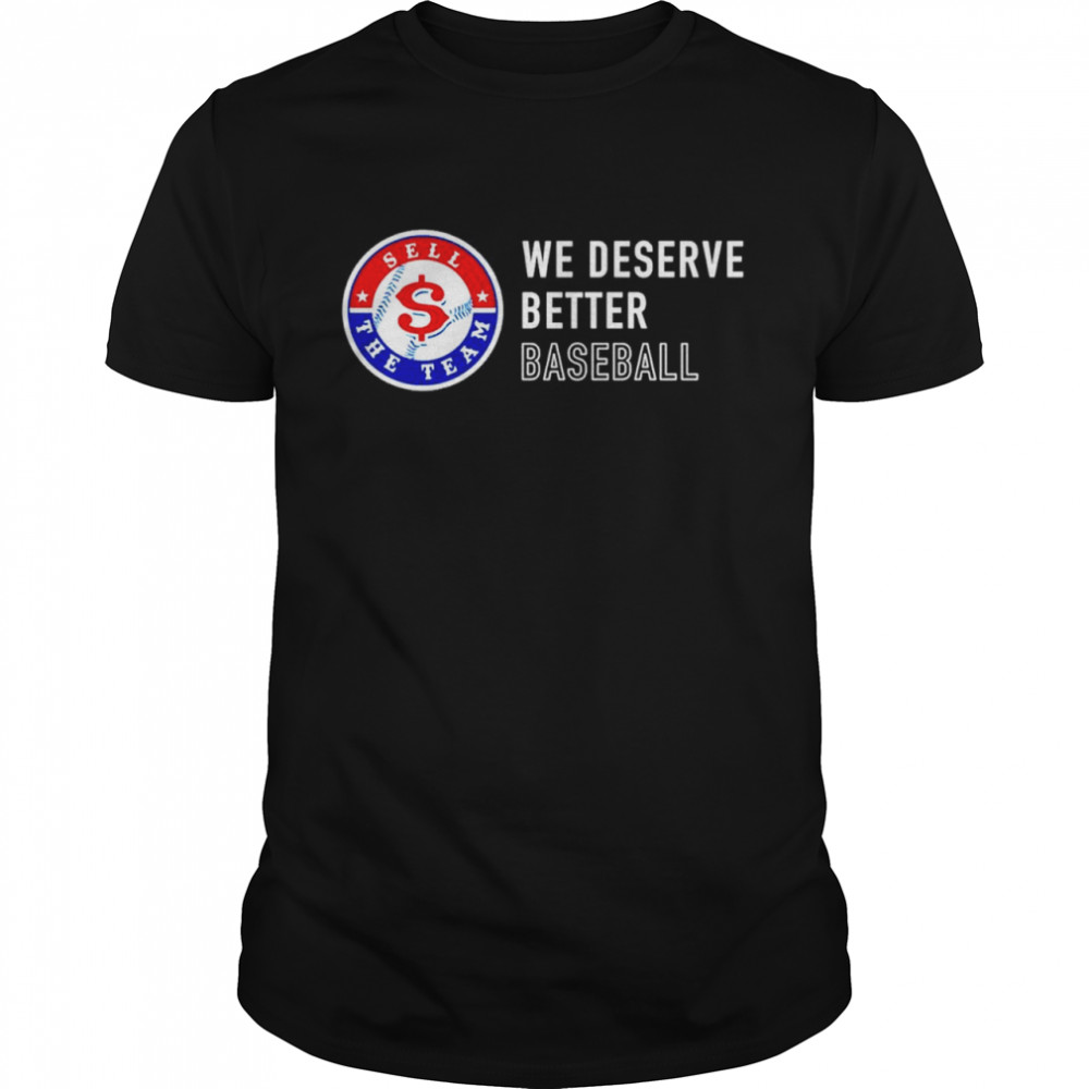 Texas Rangers we deserve better baseball shirt