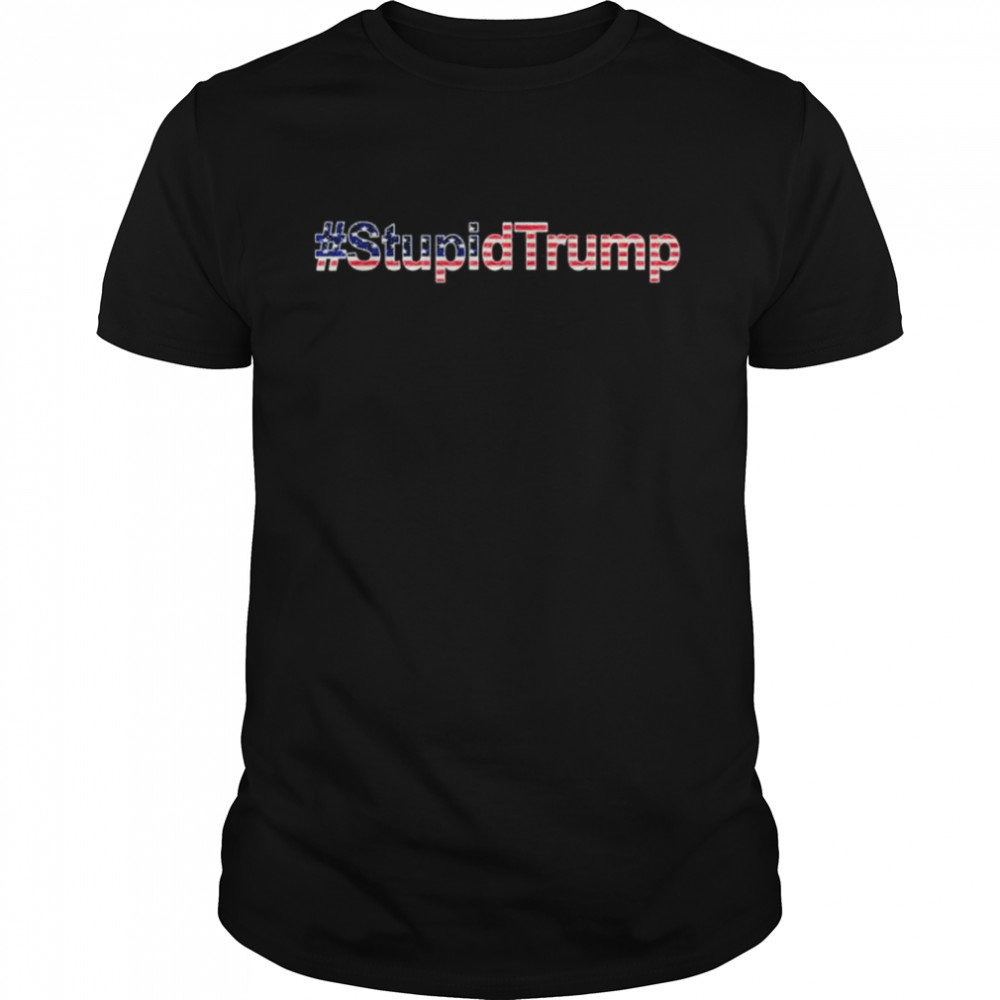 #stupidTrump antiTrump pro Joe stupidTrump shirt Classic Men's T-shirt