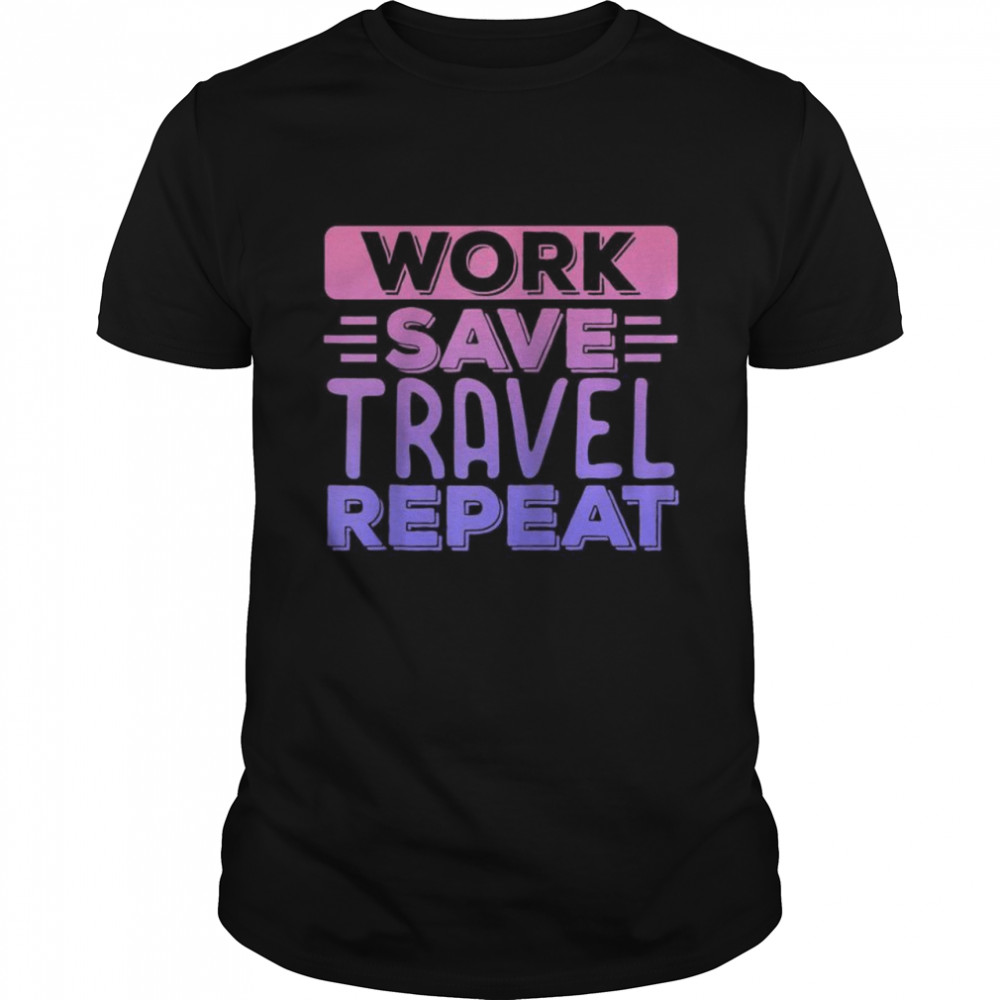 Traveller Flight Vacation Work Save Travel Repeat  Classic Men's T-shirt