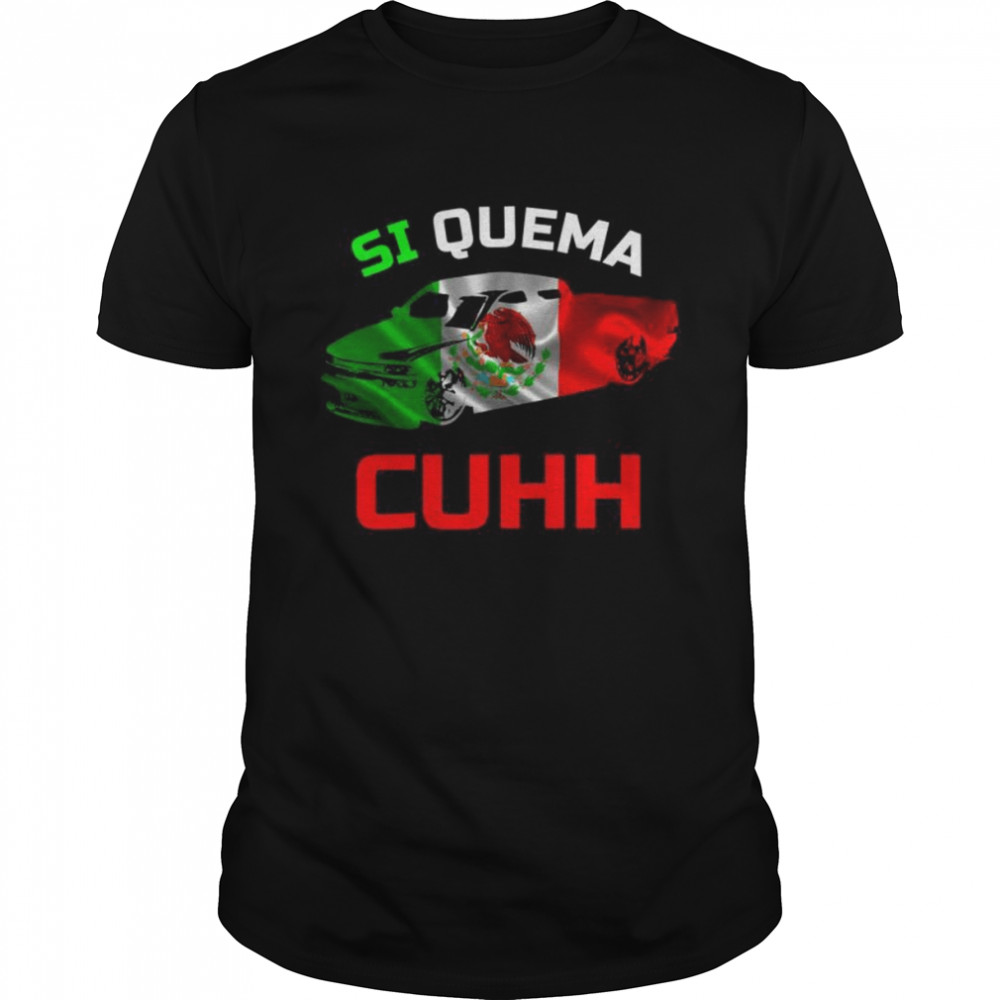 Takuache Si Quema Cuhh Troca Cuh El Cuh  Classic Men's T-shirt