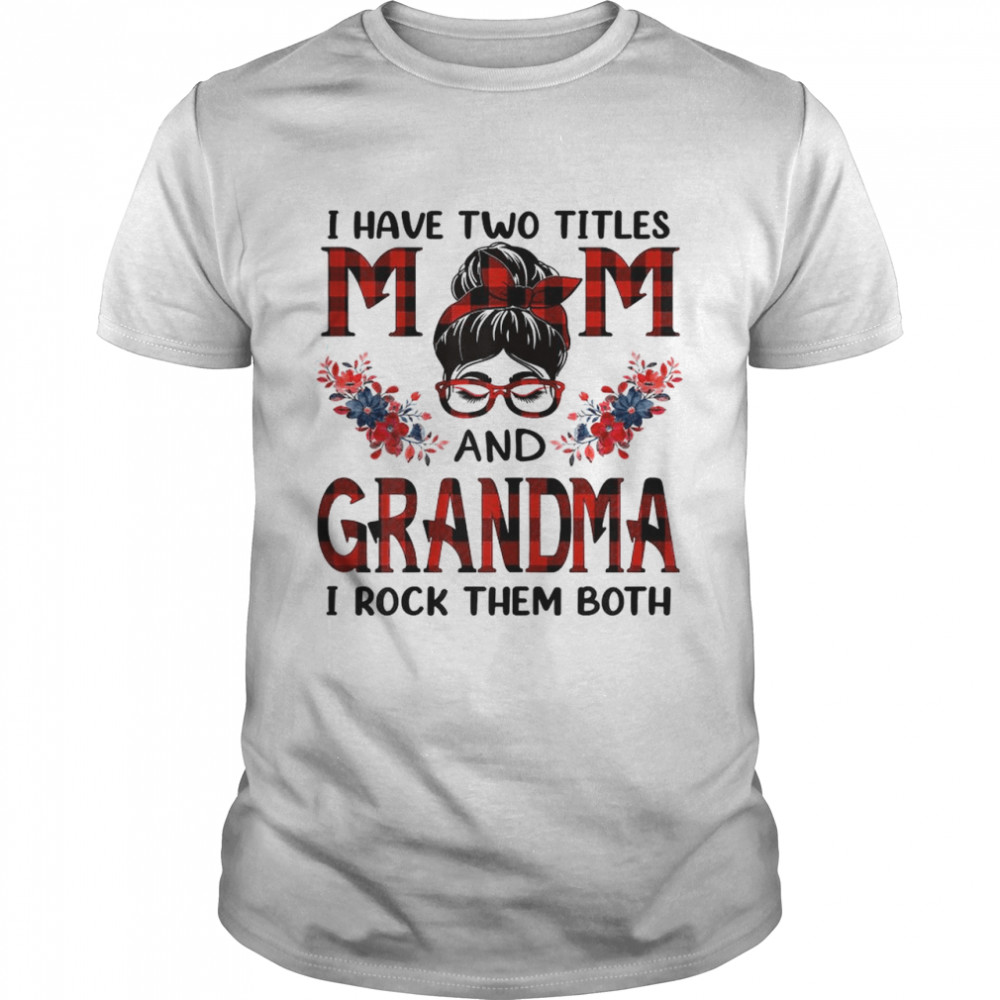 Womens I Have Two Titles Mom And Grandma Red Buffalo Mothers Day T- Classic Men's T-shirt