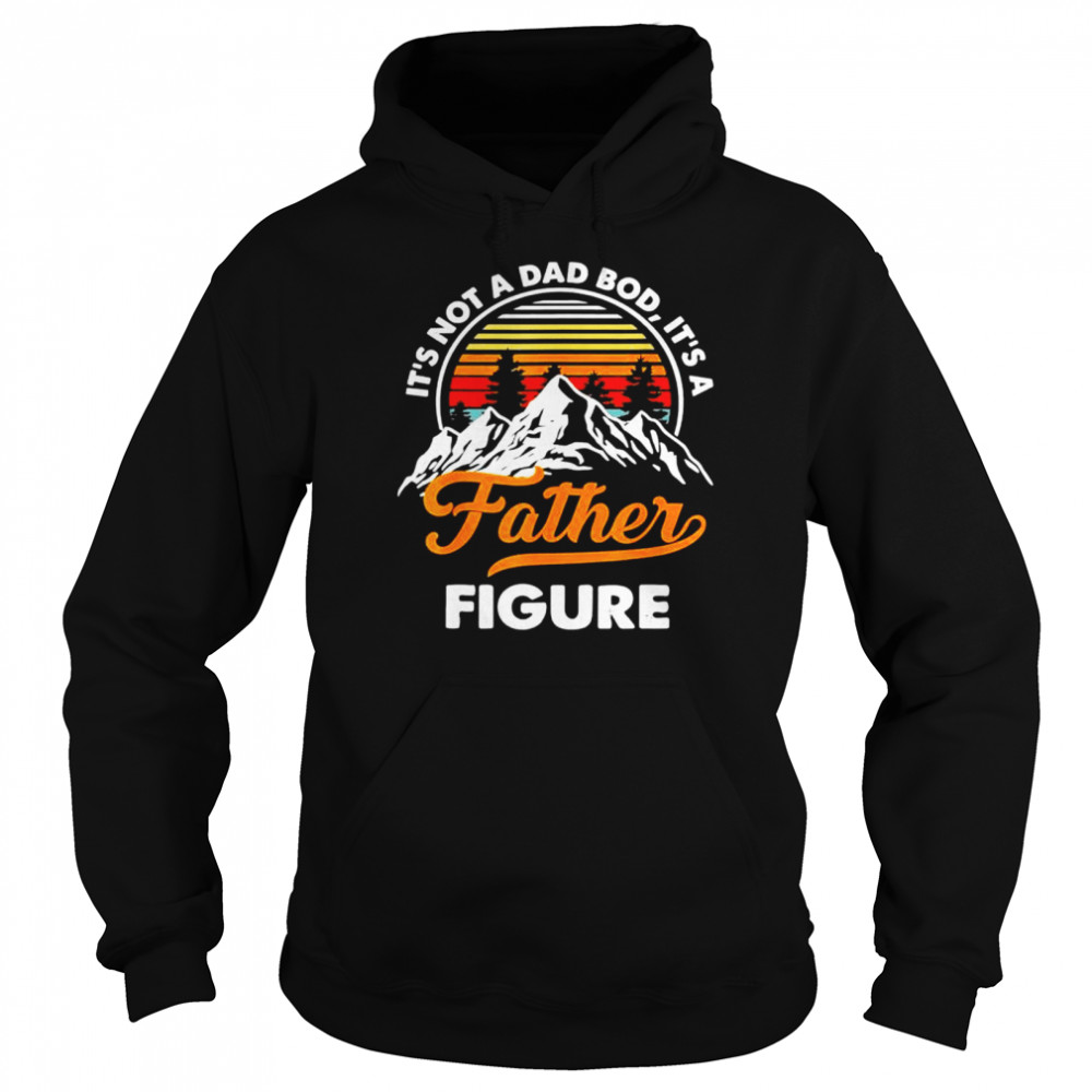 It’s not a dad bod it’s a father figure vintage fathers day shirt Unisex Hoodie