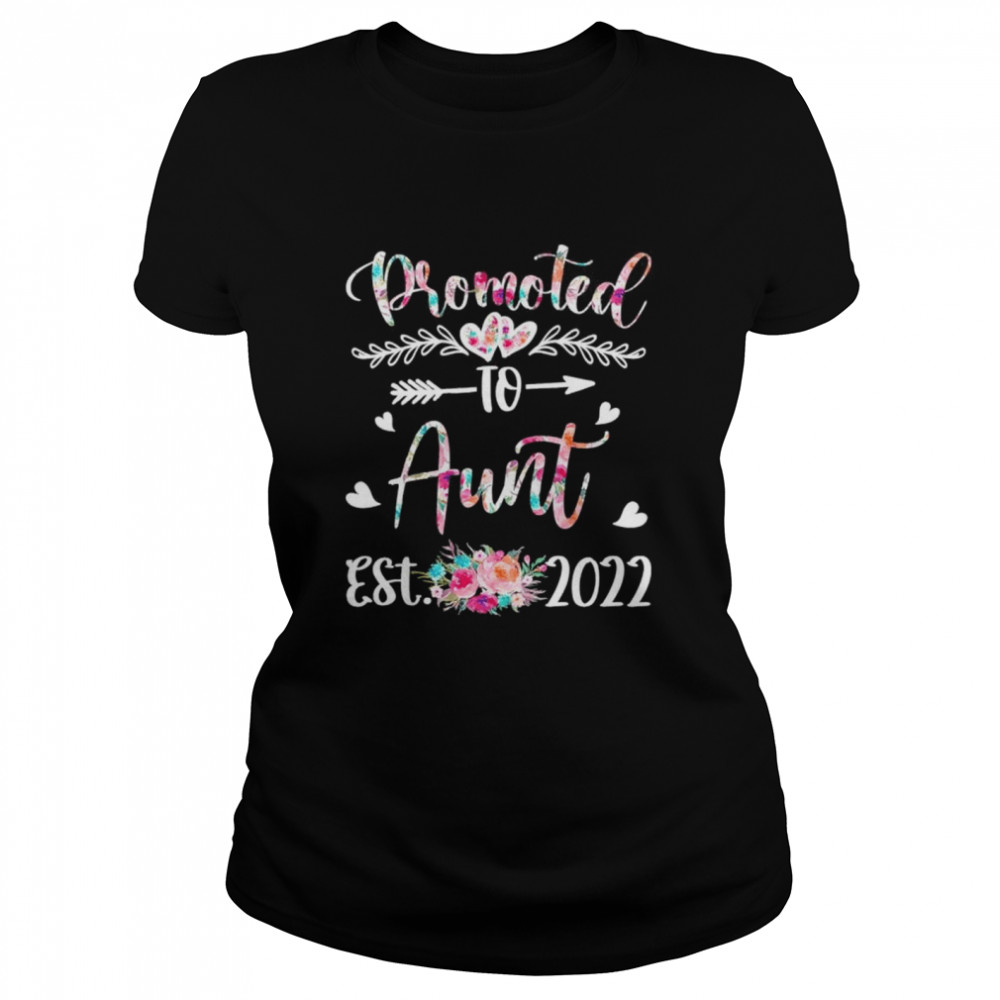 Promoted to aunt est 2022 flower shirt Classic Women's T-shirt