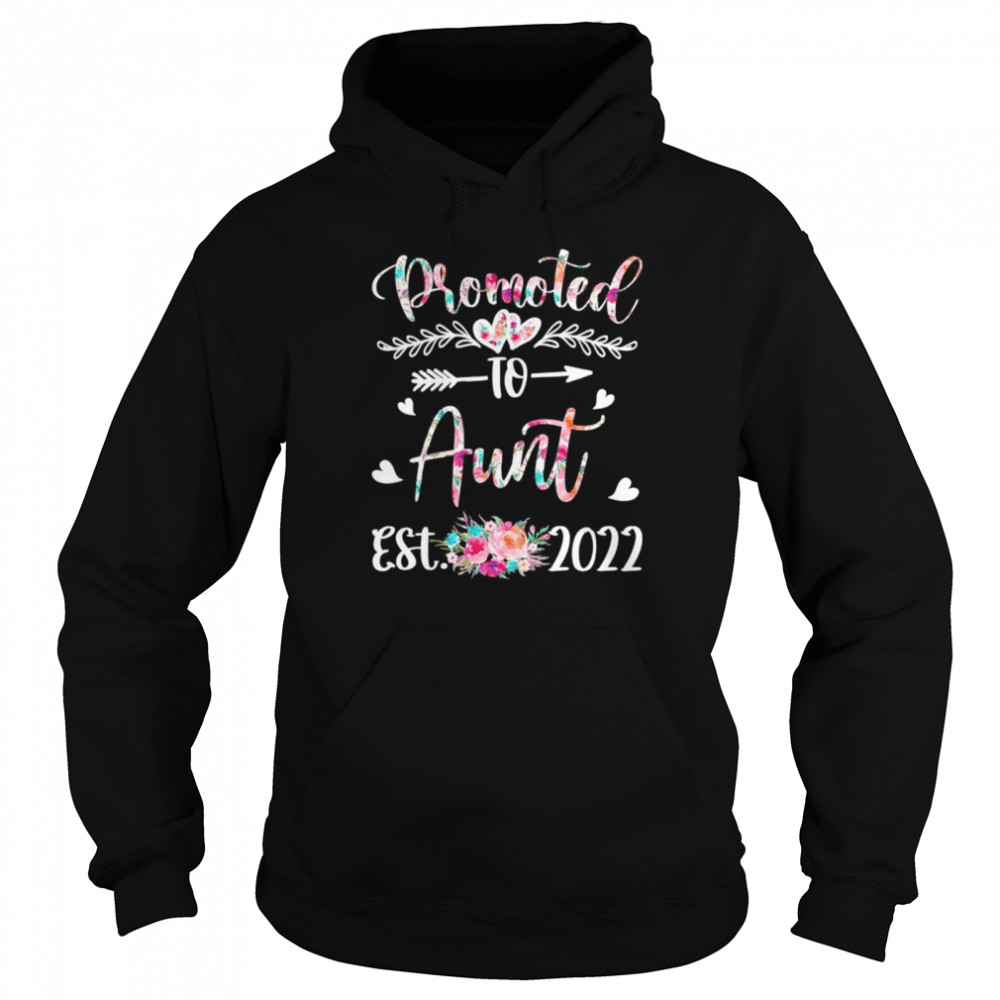 Promoted to aunt est 2022 flower shirt Unisex Hoodie