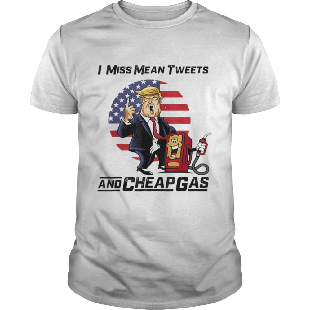 Donald Trump Mean tweets and cheap gas 2024 shirt Classic Men's T-shirt