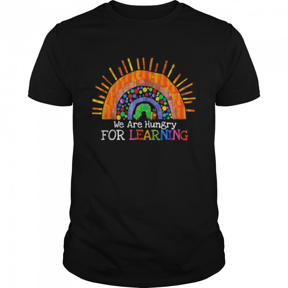 We are hungry for learning rainbow caterpillar teacher shirt Classic Men's T-shirt