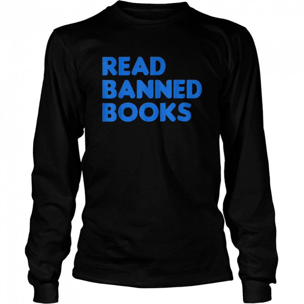 Read Banned Books School Libraries Banned Books Support Long Sleeved T-shirt