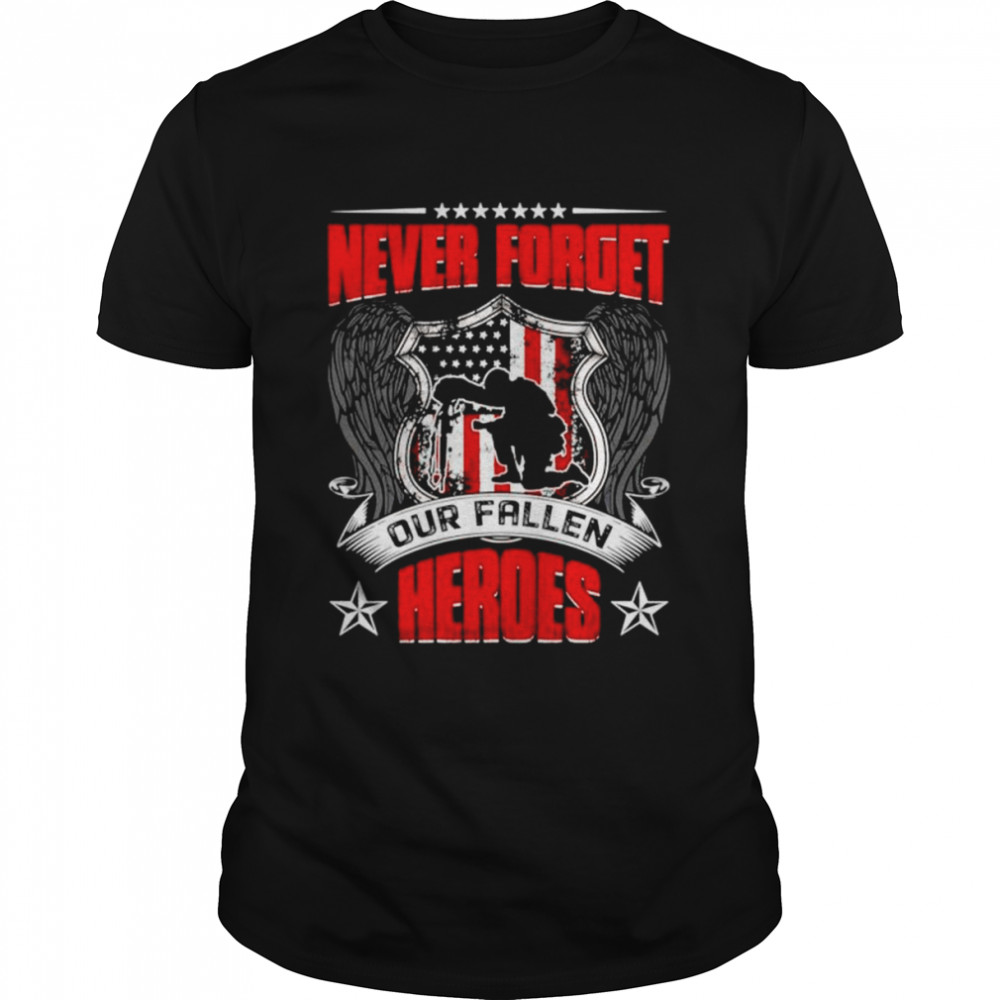 Never forget our fallen heroes Veteran shirt Classic Men's T-shirt