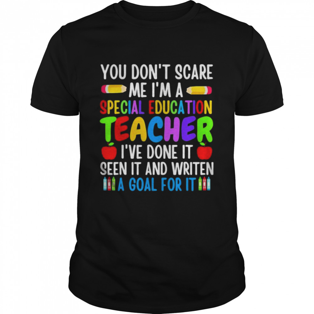 You don’t scare me I’m a special education teacher shirt Classic Men's T-shirt