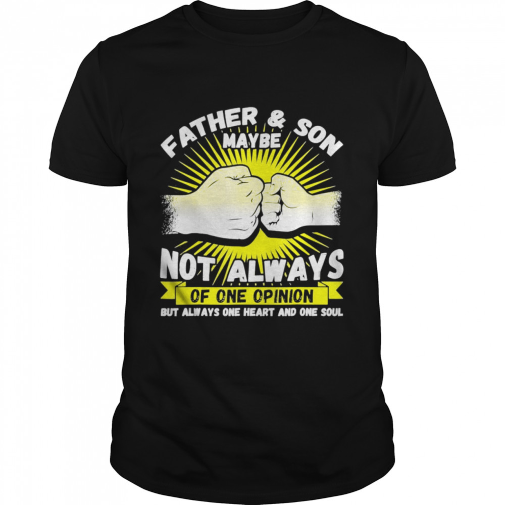 Father and son maybe not always agree but one heart and soul shirt Classic Men's T-shirt