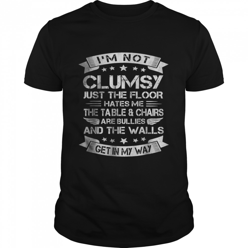 I’m Not Clumsy Sayings Sarcastic Men Women Boys Girls T- Classic Men's T-shirt