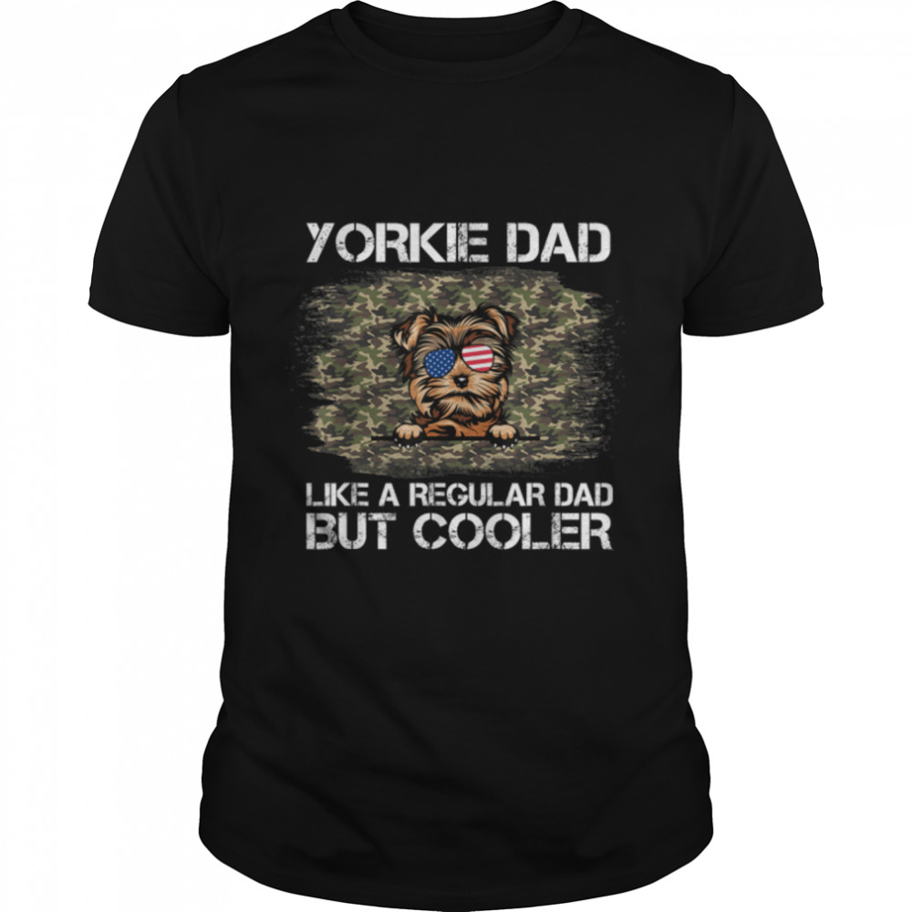 Yorkie Dad Like A Regular Dad But Cooler Dog Dad T- B09ZQPSJ6X Classic Men's T-shirt