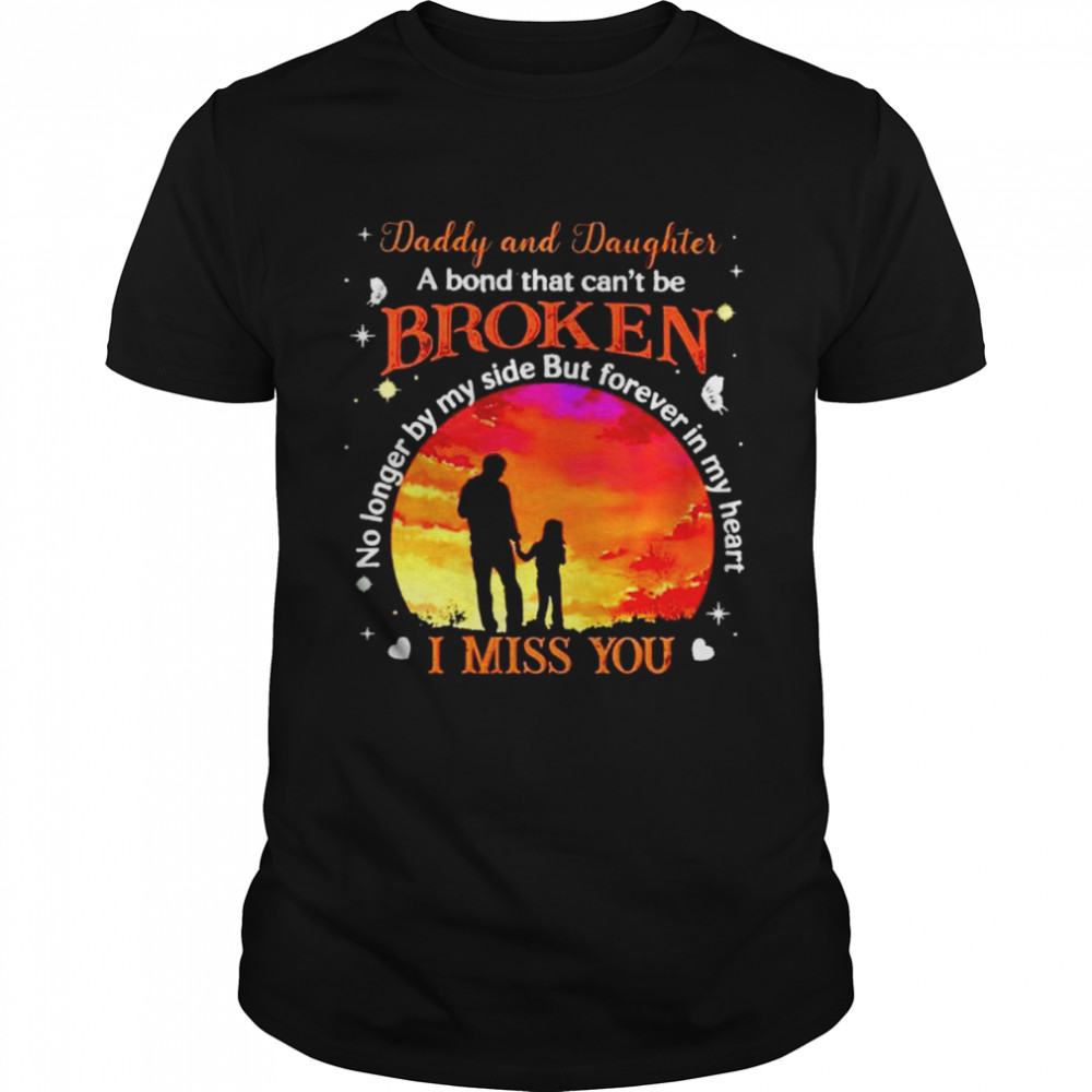 daddy and daughter a bond that can’t be broken shirt Classic Men's T-shirt