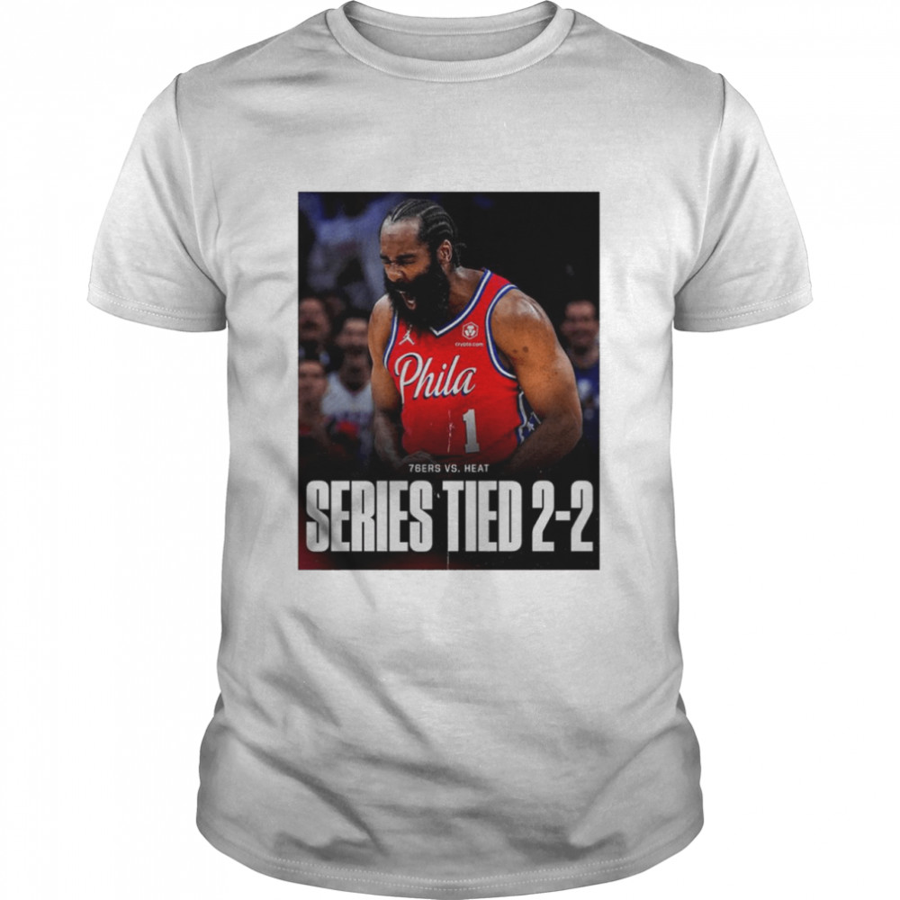 James Harden series tied 2-2 poster shirt