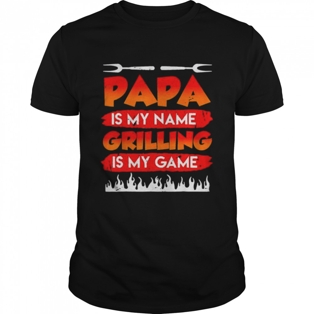 Papa is my name grilling is my game bbq dad father’s day shirt Classic Men's T-shirt