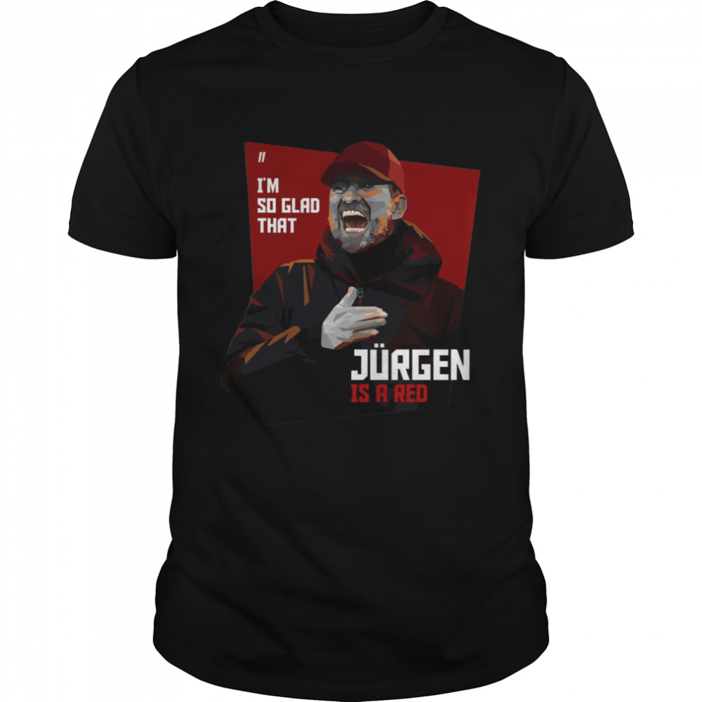 Jurgen Is Red I’m So Glad To Wear This shirt Classic Men's T-shirt
